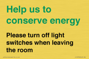Help us to conserve energy - Please turn off light switches when leaving the room